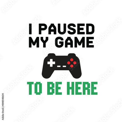 I paused my game typography t-shirt design isolated on transparent background