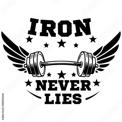 Iron Never Lies Motivational Fitness Vector Illustration with Winged Barbell and Star Accents