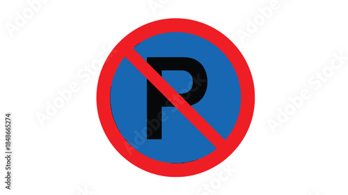 A circular no parking sign with a red border and a diagonal red line