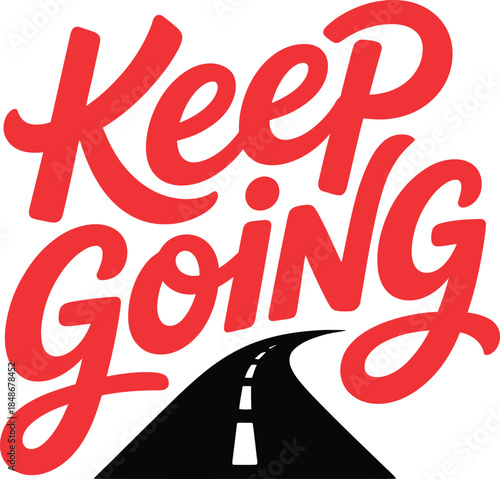 Keep Going Motivational Vector Graphic with Road and Mountain for Endurance and Persistence