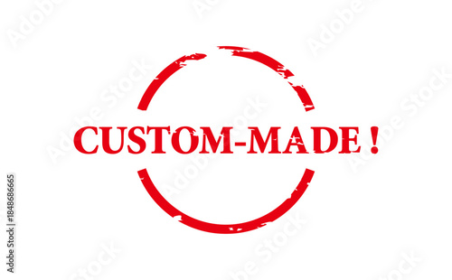 CUSTOM-MADE ! - CUSTOM-MADE ! text written on Red Rubber Stamp 