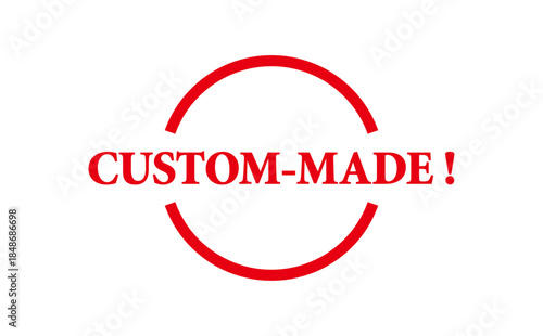 CUSTOM-MADE ! - CUSTOM-MADE ! text written on Red Rubber Stamp 