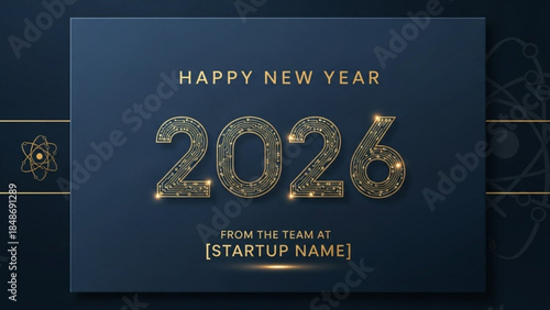 Happy new year 2026 gold text on dark blue background with startup team greeting and atomic symbol