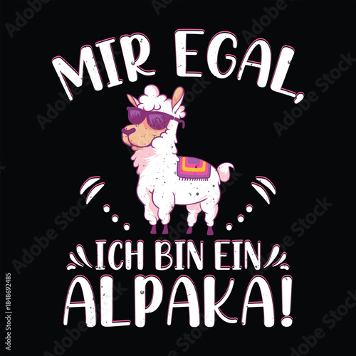 Mir Egal, Ich Bin Ein Alpaka Funny German T-Shirt Design