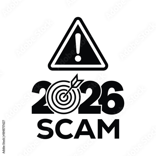 Bold black “2026 scam” warning sign with exclamation mark in triangular hazard icon, modern graphic design on white background, concept for fraud alert, suspicious schemes, consumer protection.