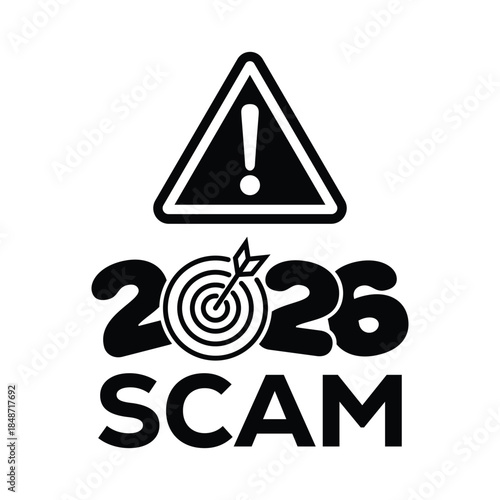 Bold black “2026 scam” warning sign with exclamation mark in triangular hazard icon, modern graphic design on white background, concept for fraud alert, suspicious schemes, consumer protection.