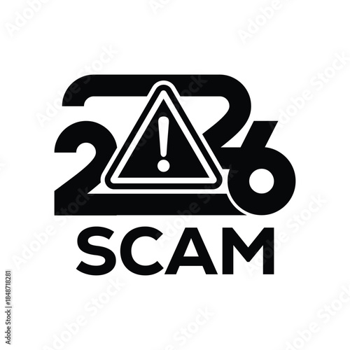 Bold black “2026 scam” warning sign with exclamation mark in triangular hazard icon, modern graphic design on white background, concept for fraud alert, suspicious schemes, consumer protection.