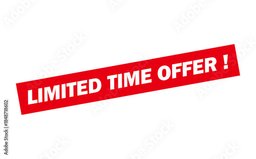 LIMITED TIME OFFER ! - LIMITED TIME OFFER ! text written on Red Rubber Stamp 
