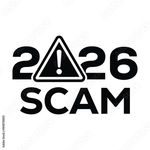 Bold black “2026 scam” warning sign with exclamation mark in triangular hazard icon, modern graphic design on white background, concept for fraud alert, suspicious schemes, consumer protection.
