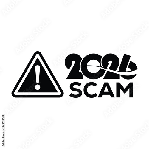 Bold black “2026 scam” warning sign with exclamation mark in triangular hazard icon, modern graphic design on white background, concept for fraud alert, suspicious schemes, consumer protection.