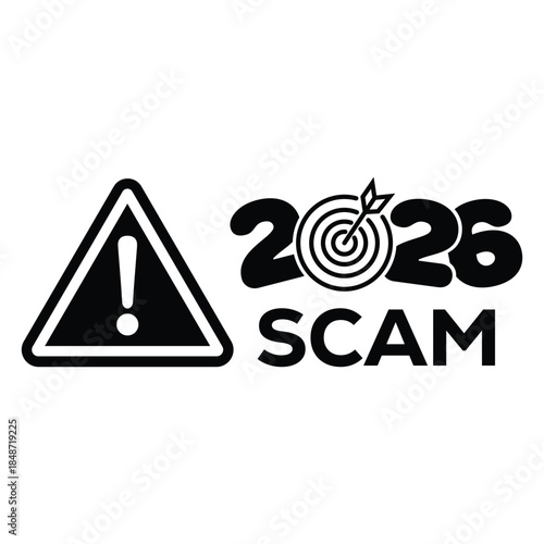 Bold black “2026 scam” warning sign with exclamation mark in triangular hazard icon, modern graphic design on white background, concept for fraud alert, suspicious schemes, consumer protection.