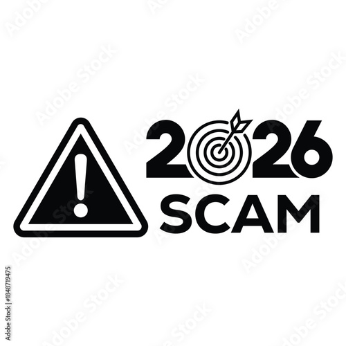 Bold black “2026 scam” warning sign with exclamation mark in triangular hazard icon, modern graphic design on white background, concept for fraud alert, suspicious schemes, consumer protection.