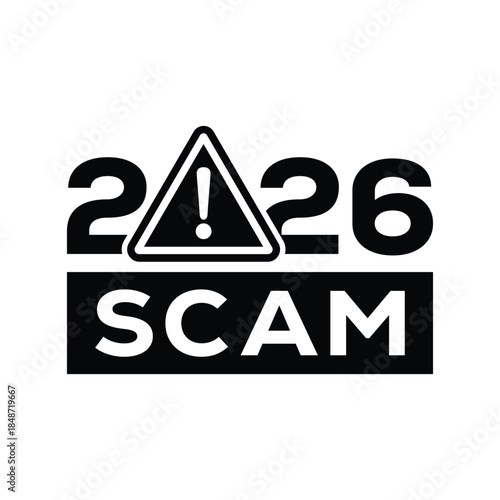 Bold black “2026 scam” warning sign with exclamation mark in triangular hazard icon, modern graphic design on white background, concept for fraud alert, suspicious schemes, consumer protection.