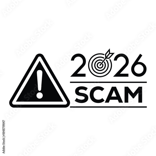 Bold black “2026 scam” warning sign with exclamation mark in triangular hazard icon, modern graphic design on white background, concept for fraud alert, suspicious schemes, consumer protection.