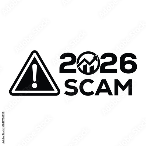 Bold black “2026 scam” warning sign with exclamation mark in triangular hazard icon, modern graphic design on white background, concept for fraud alert, suspicious schemes, consumer protection.