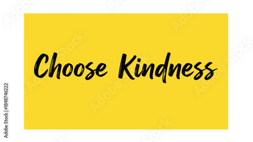 Inspirational message featuring 'Choose Kindness' text on a vibrant yellow background