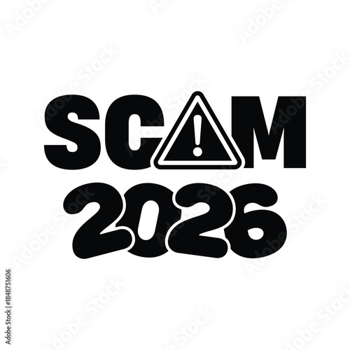 Bold black “SCAM 2026” typography with exclamation mark warning triangle, modern graphic design on white background, concept for fraud alert, cybercrime risk, financial scam awareness artwork.
