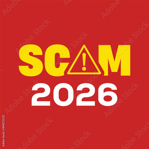 Bright “SCAM 2026” warning text with yellow exclamation triangle on vivid red background and bold white year typography, modern graphic design concept for online fraud alert and financial scam awarene