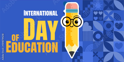 International Day of Education banner with cute pencil character and geometric pattern, vector illustration