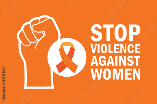 Stop Violence Against Women poster with orange awareness ribbon vector illustration. Female raised hand with clenched fist symbol. Fist raised in protest and orange ribbon icon