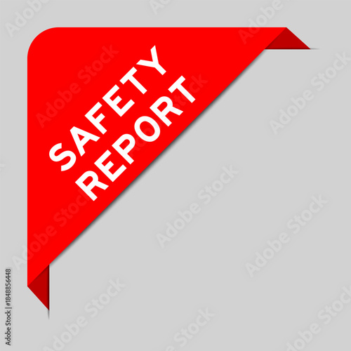 Red color of corner label banner with word safety report on gray background