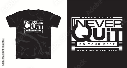 Never quit do your best urban style t-shirt design for new york brooklyn