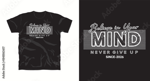 Believe in your mind motivational typography never give up slogan