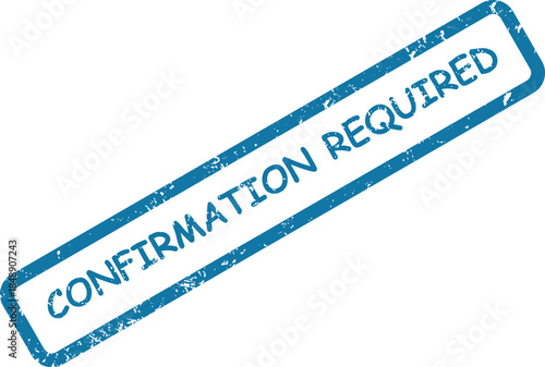 A blue grunge textured rubber stamp showing CONFIRMATION REQUIRED on a bright white background