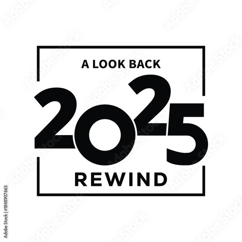 Minimal black and white “2025 Rewind – A Look Back” typography design with bold year text framed by simple lines, modern template for year in review videos, social media posts, blogs and recap present