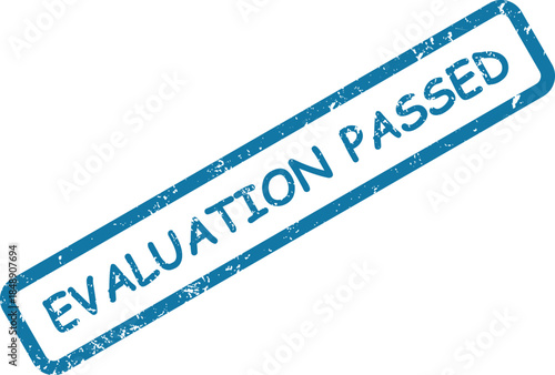 A blue rectangular rubber stamp displays the grunge text EVALUATION PASSED on a simple white surface