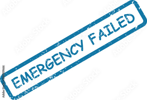 Bold blue rubber stamp with the words EMERGENCY FAILED appears clearly on a pristine white backdrop