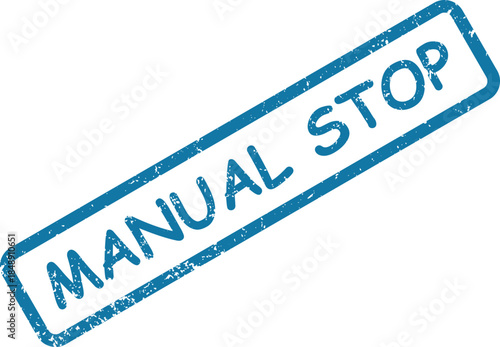 Distressed blue rubber stamp imprint displaying the words MANUAL STOP diagonally on a clean white surface