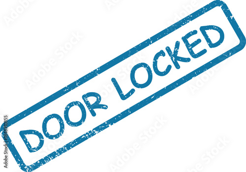 Grunge style blue rubber stamp clearly states DOOR LOCKED angled across a bright white surface