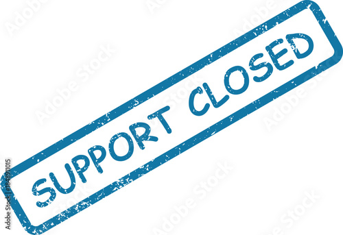 Prominent blue distressed rubber stamp displays the clear message SUPPORT CLOSED positioned diagonally on a plain white background