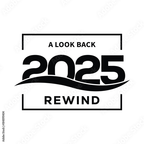 Minimal black and white “2025 Rewind – A Look Back” typography design with bold year text framed by simple lines, modern template for year in review videos, social media posts, blogs and recap present