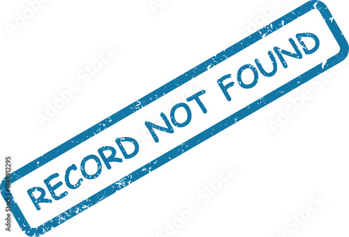 Textured blue rubber stamp impression displays the phrase RECORD NOT FOUND against a plain white field
