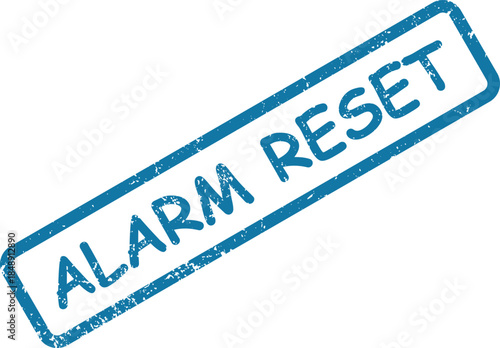 Vibrant blue rubber stamp displaying the important words Alarm Reset on a simple white backdrop