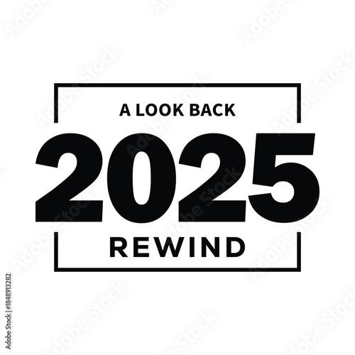 Minimal black and white “2025 Rewind – A Look Back” typography design with bold year text framed by simple lines, modern template for year in review videos, social media posts, blogs and recap present
