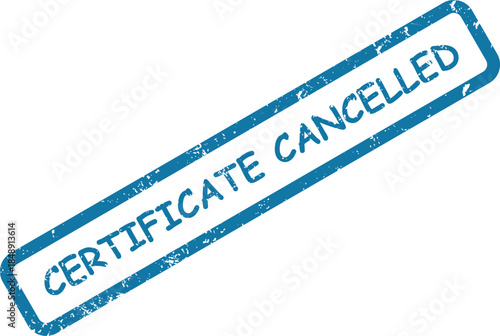 Blue distressed rubber stamp effect displaying the message CERTIFICATE CANCELLED on a clean white background
