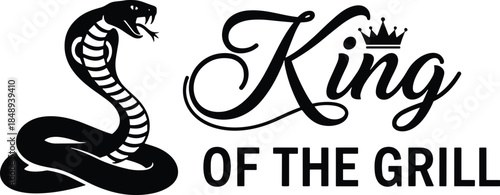 Black and white king of the grill vector illustration featuring a majestic hooded cobra snake with a royal crown and elegant typography