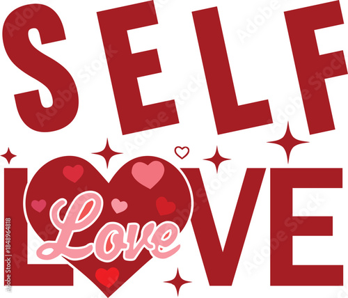 Self Love Romantic Valentine Typography Illustration