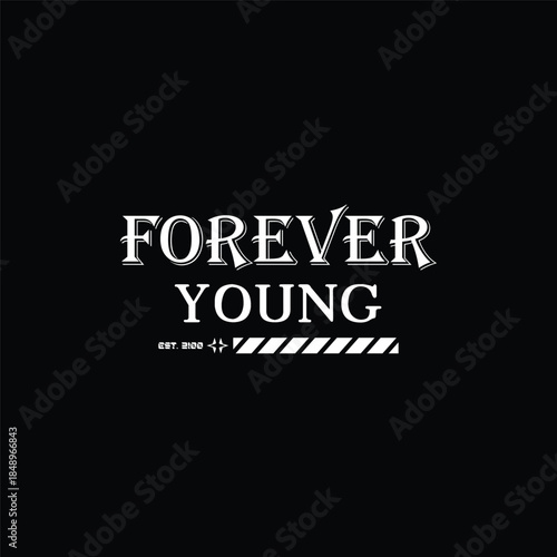 forever young urban aesthetic typography t-shirt design