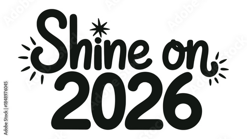Shine on 2026: The year 2026 is greeted with a bold message. A year for looking forward