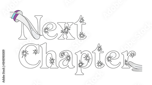 Next Chapter illustration: The phrase Next Chapter rendered with whimsical artistry and decorative embellishments, such as floral patterns, suggesting a narrative beginning and creative exploration.