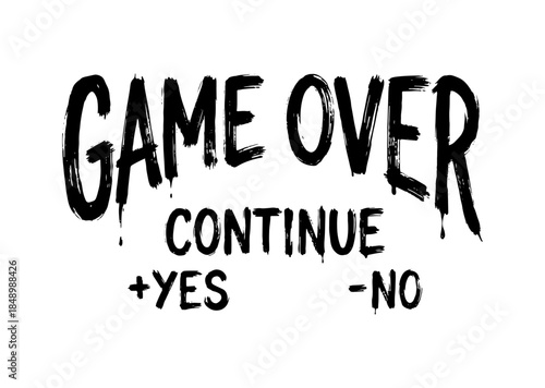 Hand drawn grunge brush lettering "Game Over" with Continue options. Vector illustration of arcade gaming concept with dripping ink style. for t-shirt print or poster. Scary horror font style.