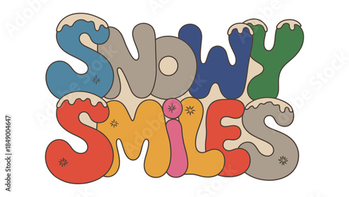 Retro 'Snowy Smiles' Typography: A vibrant and cheerful vintage-style graphic spells out 'Snowy Smiles', exuding a warm, playful, and nostalgic charm.