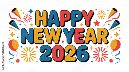 Festive New Year 2026: An eye-catching graphic spells out Happy New Year 2026 with colorful elements and a celebratory flair, ushering in the joy of a fresh start.