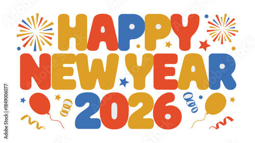 A Colorful Celebration of New Year 2026: An eye-catching graphic spells out Happy New Year 2026 with colorful text and celebratory elements.