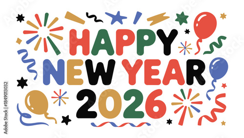 A Colorful Celebration: Bright and vibrant illustration of Happy New Year 2026 with festive elements, perfect for seasonal greetings.