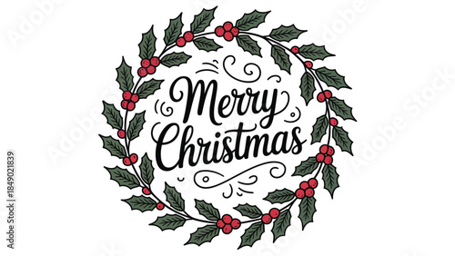  merry christmas hand drawn typography with festive holly wreath, winter holiday lettering illustration isolated on white background for greeting cards, seasonal decor and festive designs